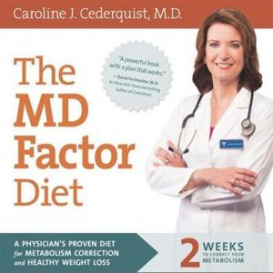 bigCover of the book The MD Factor Diet A Physician's Proven Diet for Metabolism Correction and Healthy Weight Loss by 