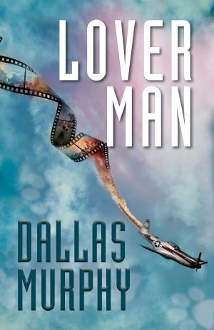 Cover of the book Lover Man by Dallas Murphy