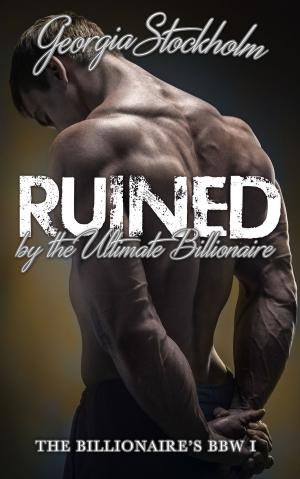 Book cover of Ruined by the Ultimate Billionaire