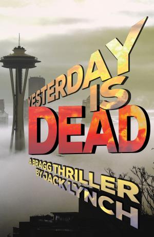 Cover of the book Yesterday is Dead by Dallas Murphy