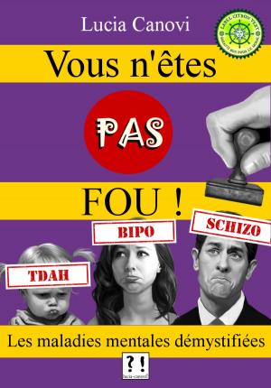 Cover of the book Vous n'êtes pas fou ! by Lucia Canovi
