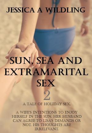 Cover of the book Sun, Sea and Extramarital Sex 2 by bernadette