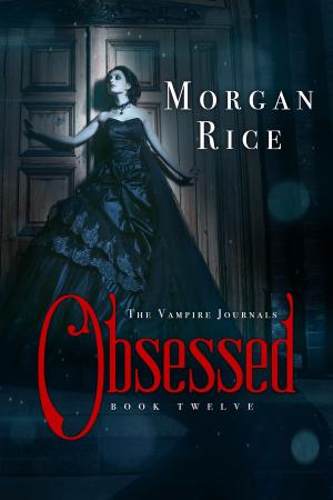 Cover of the book Obsessed (Book #12 in the Vampire Journals) by Morgan Rice