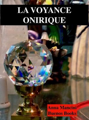 Book cover of La Voyance Onirique, Apprenez à Voir Votre Futur dans Vos Rêves
