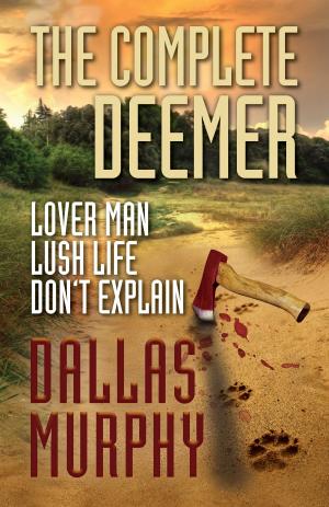 Cover of the book The Complete Deemer by Dallas Murphy