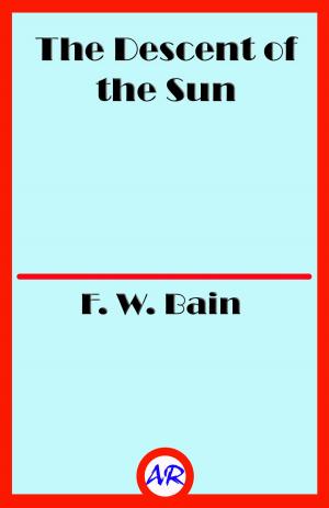Cover of The Descent of the Sun by F. W. Bain, @AnnieRoseBooks