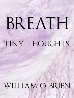 Cover of the book Breath - Tiny Thoughts by Elizabeth Cosmos