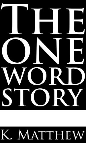 Cover of the book The One Word Story by Jay Spencer Green
