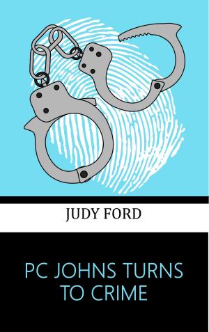 Cover of the book PC JOHNS TURNS TO CRIME by Judy Ford