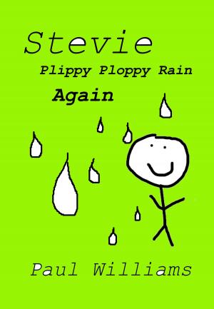 Cover of the book Stevie - Plippy Ploppy Rain Again by Maria de Lourdes Lopes da Silva