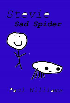 Cover of the book Stevie - Sad Spider by Paul Williams, William O'Brien