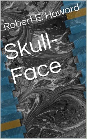 Cover of the book Skull-Face by Léon Tolstoï