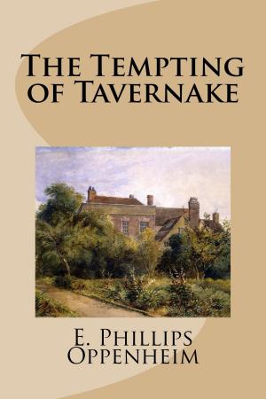 Cover of the book The Tempting of Tavernake by Arthur Christopher Benson