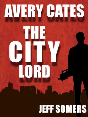 Cover of the book The City Lord: An Avery Cates Short Story by Jonathan Standing