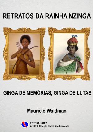 Cover of the book Retratos da Rainha Nzinga by Maurício Waldman