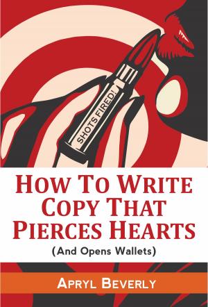 Cover of the book Shots Fired! How To Write Copy That Pierces Hearts (And Opens Wallets) by Kimberly Peters