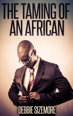 Cover of the book The Taming of an African by CJ Taboon