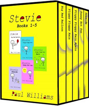 Cover of the book Stevie - Series 1 - Books 1-5: Vol 1 - 5. Big Red Balloon, Plippy Ploppy Rain, Plippy Ploppy Rain Again, Sunny Hot Sun and Seaside. by William O'Brien