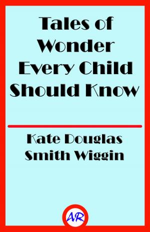 Book cover of Tales of Wonder Every Child Should Know (Illustrated)