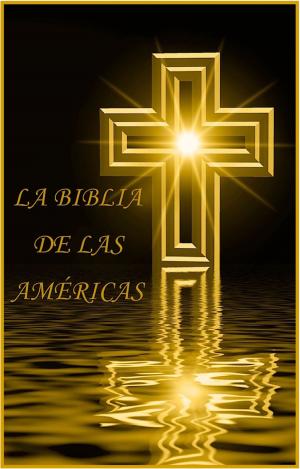 Cover of the book La Biblia de las Américas by V.L. Locey