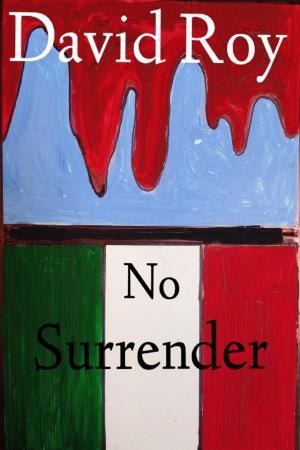 Cover of the book No Surrender by Charles Unhola