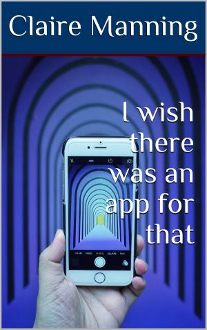 Cover of I wish there was an APP for that!