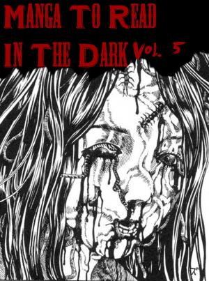 Cover of Manga To Read In The Dark Vol. 5