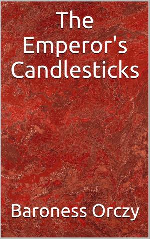 Cover of the book The Emperor's Candlesticks by Louis de Carné