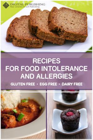 Cover of the book Recipes for food intolerance and allergies - gluten free, egg free and milk free by S. Summer