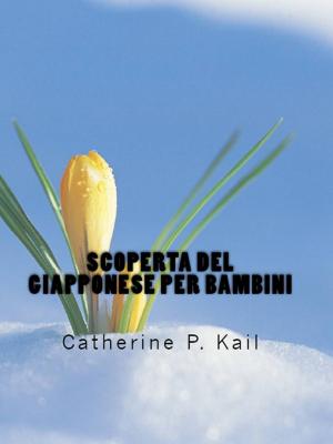 Cover of the book Scoperta del Giapponese per Bambini by Catherine Petitjean-Kail