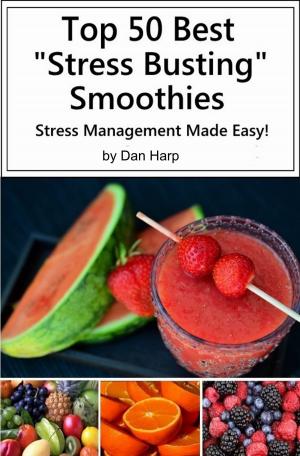 Book cover of Top 50 Best Stress Busting Smoothies
