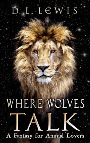 Cover of the book Where Wolves Talk by CD Hussey