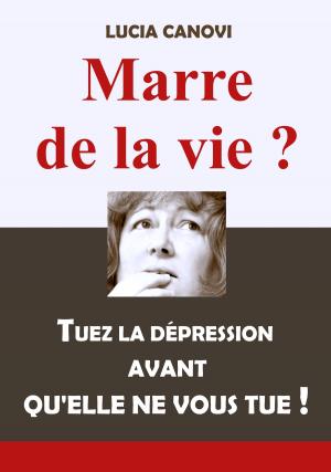 Cover of the book Marre de la vie ? by Eric Miller, Gregor Mayer
