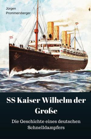 Cover of the book Kaiser Wilhelm der Große by Jürgen Prommersberger