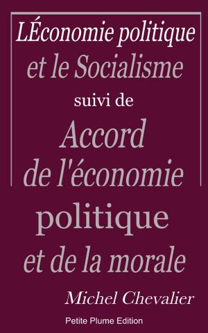 Cover of the book L’Économie politique et le Socialisme suivi de Accord de l’économie politique et de la morale by Pierre Louÿs