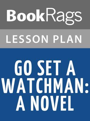 Cover of the book Go Set a Watchman Lesson Plans by BookRags