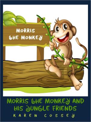 Cover of the book Morris the Monkey and his Jungle Friends by Gemma Mallorey