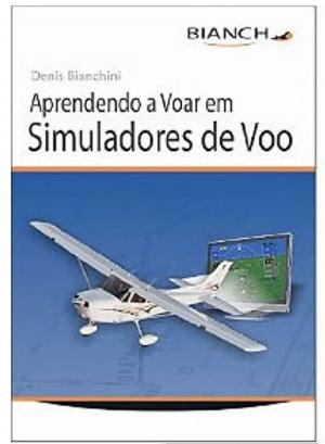 Cover of the book Aprendendo a Voar em Simuladores de Voo by Nora Brede, Pascal Antler