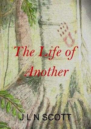 Cover of the book The Life of Another by Olivia R. Burton