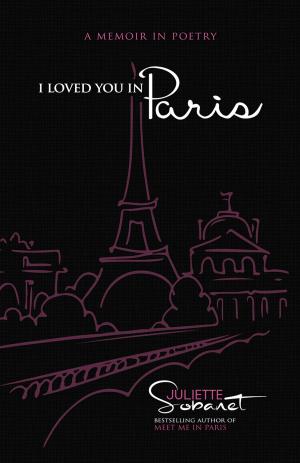 Cover of the book I Loved You in Paris: A Memoir in Poetry by Tony Berry