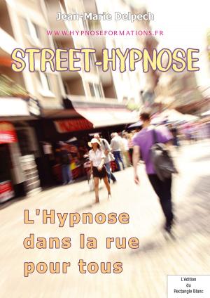 Cover of the book L’hypnose sur les inconnus dans la rue by Nadine de Bausalon