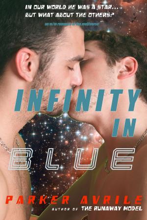Cover of the book Infinity in Blue by Parker Avrile, Alec Stark