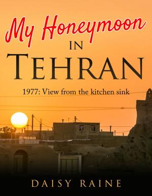 Cover of My honeymoon in Tehran