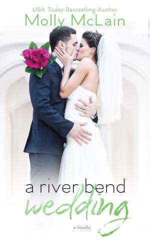 Cover of the book A River Bend Wedding by Molly