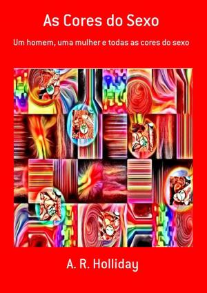 Cover of the book As Cores Do Sexo by Danielle Ferreira Czmyr