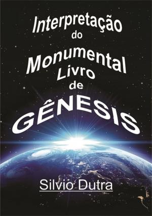 Cover of the book Interpretação Do Monumental Livro De Gênesis by AndrÉ Carim De Oliveira