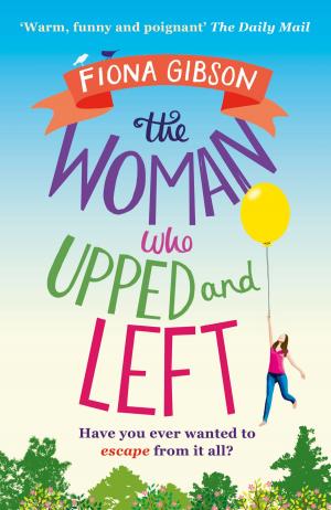 Cover of the book The Woman Who Upped and Left by Tish Cohen