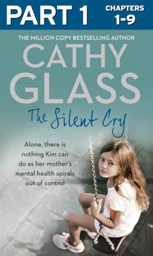 Cover of the book The Silent Cry: Part 1 of 3: There is little Kim can do as her mother's mental health spirals out of control by Sarah K
