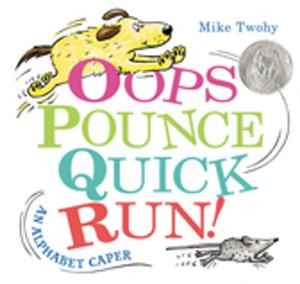 Cover of the book Oops, Pounce, Quick, Run! by Sam Garton
