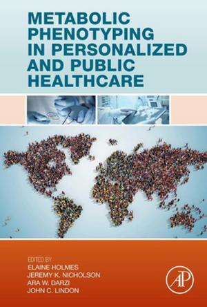 Cover of the book Metabolic Phenotyping in Personalized and Public Healthcare by Ian Hickman, EUR.ING, BSc Hons, C. Eng, MIEE, MIEEE